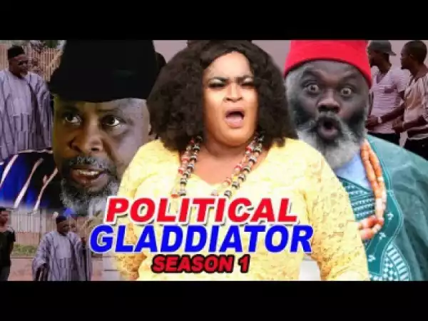 Political Gladiator Season 1 - 2019 Nollywood Movie